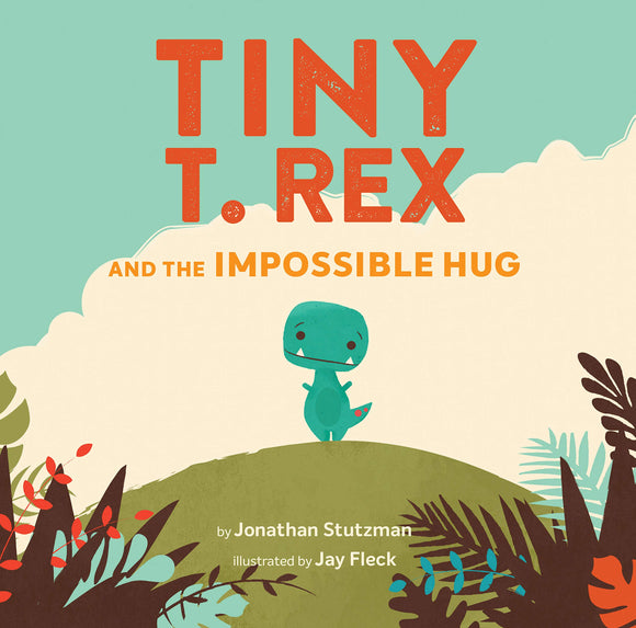 Tiny Trex and the Impossible Hug